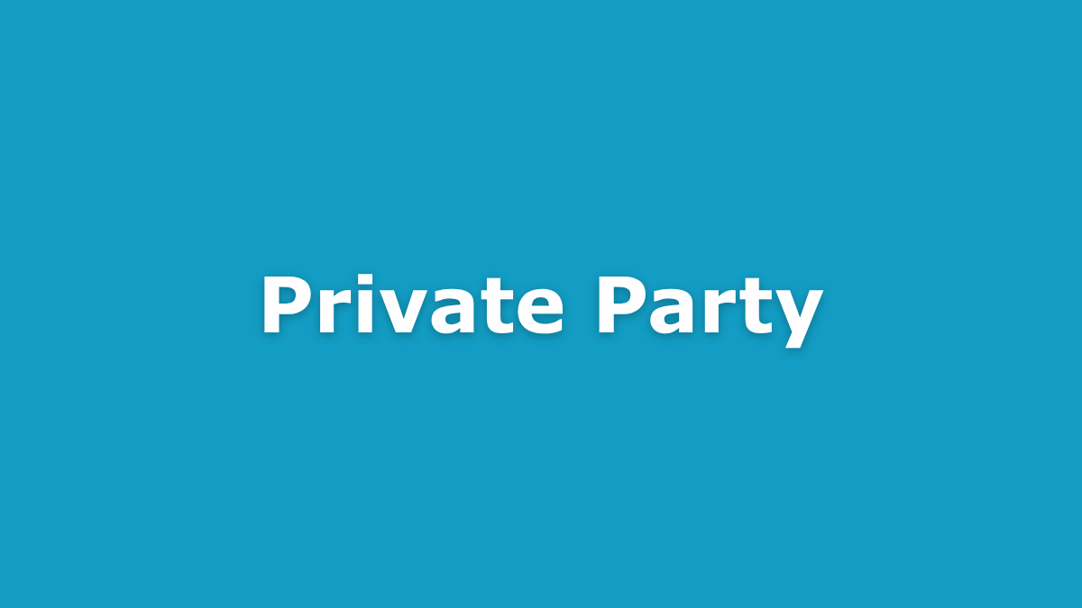 PRIVATE PARTY